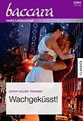 E-Book (epub) Wachgeküsst! von Cathy Gillen Thacker