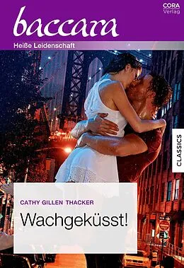 E-Book (epub) Wachgeküsst! von Cathy Gillen Thacker