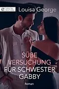 E-Book (epub) Süße Versuchung für Schwester Gabby von Louisa George