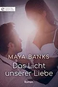 E-Book (epub) Das Licht unserer Liebe von Maya Banks
