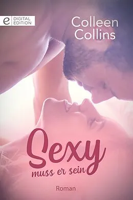 E-Book (epub) Sexy muss er sein von Colleen Collins