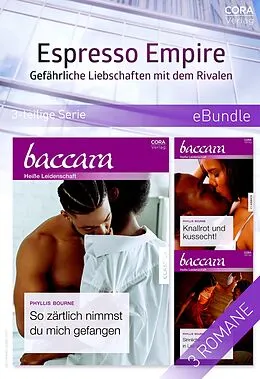 E-Book (epub) Espresso Empire - Gefährliche Liebschaften mit dem Rivalen (3-teilige Serie) von Phyllis Bourne