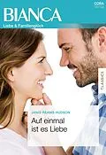 E-Book (epub) Auf einmal ist es Liebe von Janis Reams Hudson