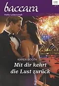 E-Book (epub) Mit dir kehrt die Lust zurück von Karen Booth