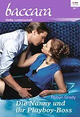 E-Book (epub) Die Nanny und ihr Playboy-Boss von Robyn Grady, Robyn Grady