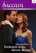 E-Book (epub) Verboten sexy, dieser Mann! von Catherine Mann