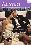 E-Book (epub) Küsse, berauschend wie Champagner von Kat Cantrell