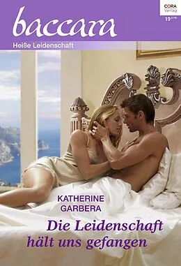 E-Book (epub) Die Leidenschaft hält uns gefangen von Katherine Garbera
