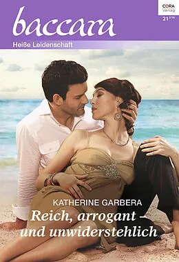 E-Book (epub) Reich, arrogant - und unwiderstehlich von Katherine Garbera