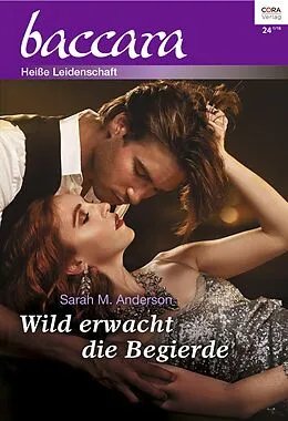 E-Book (epub) Wild erwacht die Begierde von Sarah M. Anderson