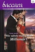 E-Book (epub) Wie zähmt man einen Millionär? von Dani Wade
