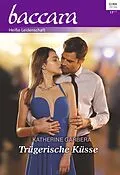 E-Book (epub) Trügerische Küsse von Katherine Garbera