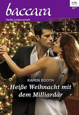 E-Book (epub) Heiße Weihnacht mit dem Milliardär von Karen Booth