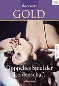 E-Book (epub) Baccara Gold Band 6 von Naomi Horton, Donna Sterling, Amy J. Fetzer