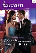 E-Book (epub) Schenk mir nur diesen einen Kuss von Joanne Rock