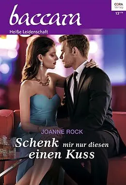 E-Book (epub) Schenk mir nur diesen einen Kuss von Joanne Rock