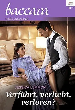 E-Book (epub) Verführt, verliebt, verloren? von Jessica Lemmon