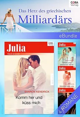 E-Book (epub) Das Herz des griechischen Milliardärs von Rebecca Winters, Sharon Kendrick, Emilie Rose