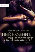 E-Book (epub) Heiß ersehnt, heiß begehrt von Wendy Etherington