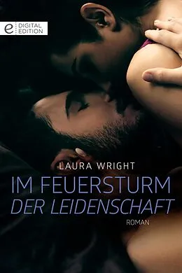 E-Book (epub) Im Feuersturm der Leidenschaft von Laura Wright