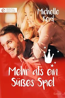 E-Book (epub) Mehr als ein süßes Spiel von Michelle Reid