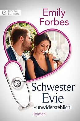 E-Book (epub) Schwester Evie - unwiderstehlich! von Emily Forbes