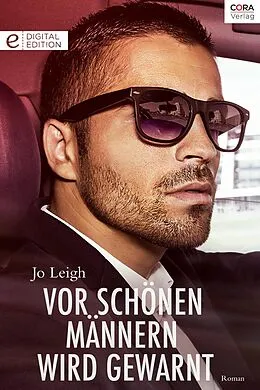 E-Book (epub) Vor schönen Männern wird gewarnt von Jo Leigh