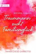 E-Book (epub) Traummann sucht Familienglück von Brenda Harlen