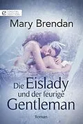 E-Book (epub) Die Eislady und der feurige Gentleman von Mary Brendan