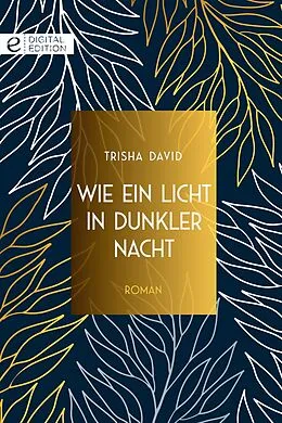 E-Book (epub) Wie ein Licht in dunkler Nacht von Trisha David