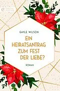 E-Book (epub) Ein Heiratsantrag zum Fest der Liebe? von Gayle Wilson