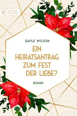 E-Book (epub) Ein Heiratsantrag zum Fest der Liebe? von Gayle Wilson