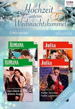 E-Book (epub) Hochzeit unterm Weihnachtshimmel (2 Miniserien) von Judy Christenberry, Lynne Graham