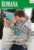 E-Book (epub) Ich schenk dir mein Herz, Geliebte von Judy Christenberry