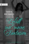 E-Book (epub) Erfüll mir meine Fantasien von Tanya Michaels