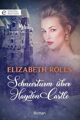 E-Book (epub) Schneesturm über Haydon Castle von Elizabeth Rolls