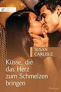 E-Book (epub) Küsse, die das Herz zum Schmelzen bringen von Susan Carlisle