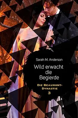 E-Book (epub) Wild erwacht die Begierde von Sarah M. Anderson