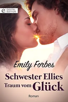 E-Book (epub) Schwester Ellies Traum vom Glück von Emily Forbes