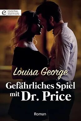 E-Book (epub) Gefährliches Spiel mit Dr. Price von Louisa George
