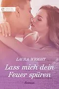 E-Book (epub) Lass mich dein Feuer spüren von Laura Wright
