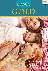 E-Book (epub) Bianca Gold Band 29 von Judy Christenberry, Joan Kilby, Karen Templeton