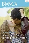 E-Book (epub) Denn der Wind kennt keine Tränen von Myrna Mackenzie