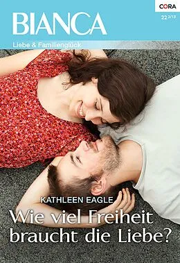 E-Book (epub) Wie viel Freiheit braucht die Liebe? von Kathleen Eagle