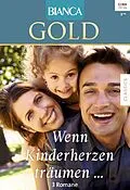 E-Book (epub) Bianca Gold Band 45 von Judy Christenberry, Cathy Gillen Thacker, Mollie Molay