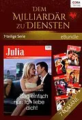 E-Book (epub) Dem Milliardär zu Diensten - 7-teilige Serie von Emma Darcy, Jennie Lucas, India Grey