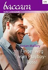 E-Book (epub) Finger weg vom Playboy-Boss! von Susan Mallery