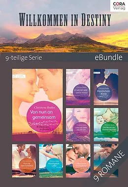 E-Book (epub) Willkommen in Destiny - 9-teilige Serie von Christyne Butler