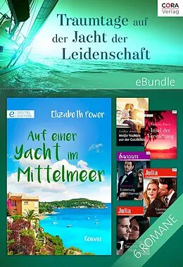E-Book (epub) Traumtage auf der Jacht der Leidenschaft von Justine Davis, Sara Wood, Sara Craven