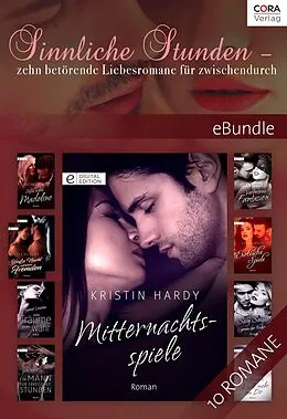 E-Book (epub) Sinnliche Stunden - zehn betörende Liebesromane für zwischendurch von Leslie Kelly, Julie Miller, Jule Mcbride
